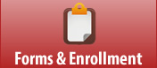 Forms & Enrollment